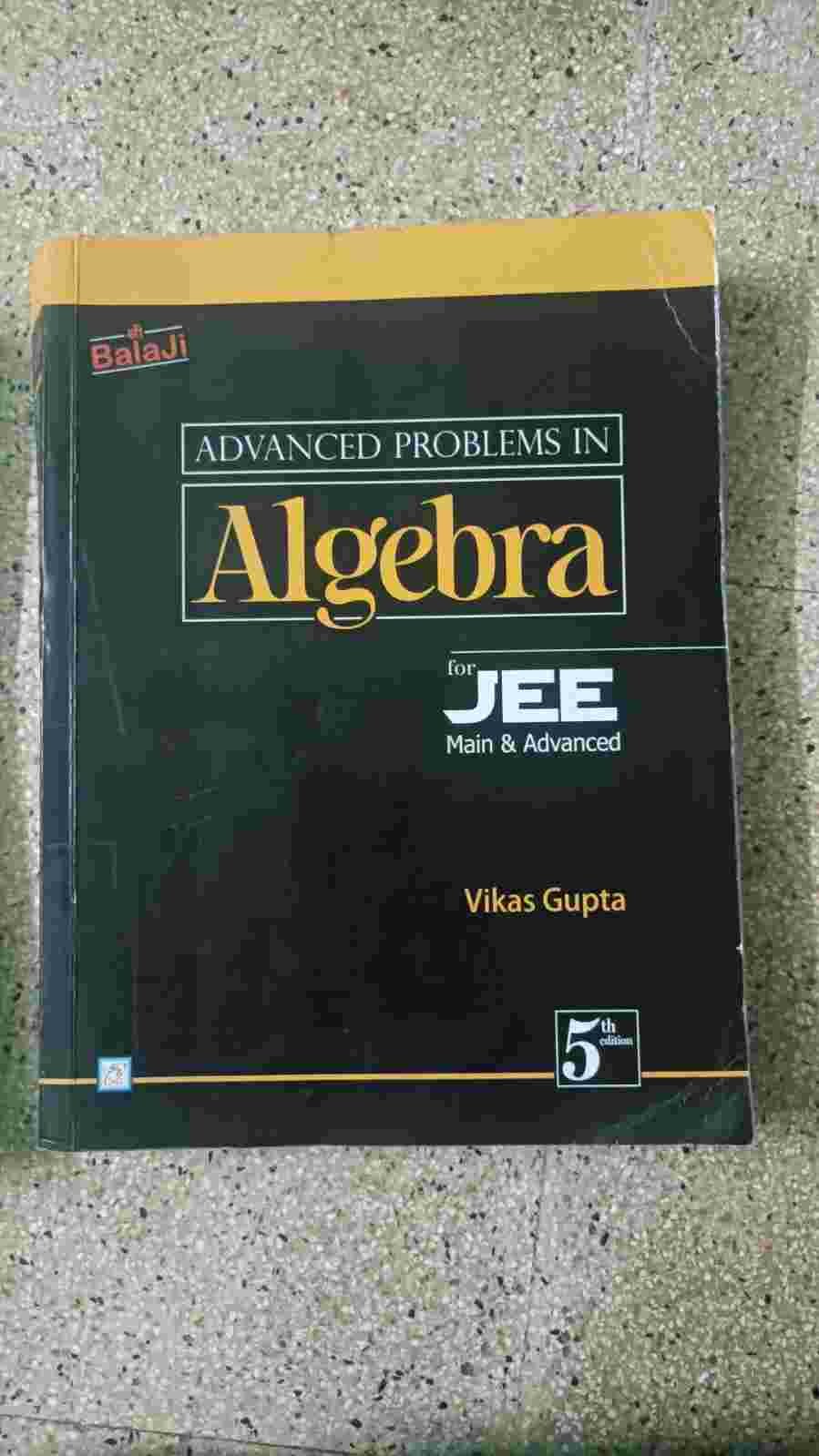 ADVANCED PROBLEMS IN ALGEBRA FOR JEE